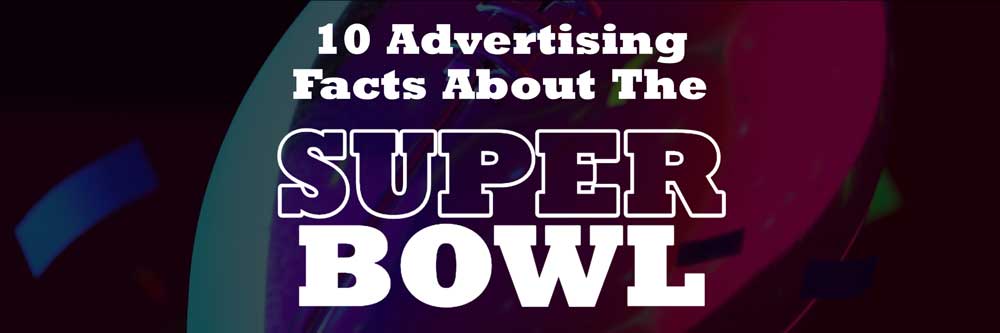 Super Bowl LIV Advertising Facts Header