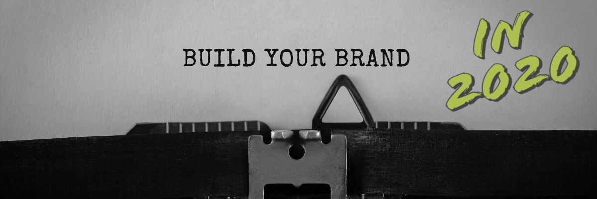 Build your brand in 2020