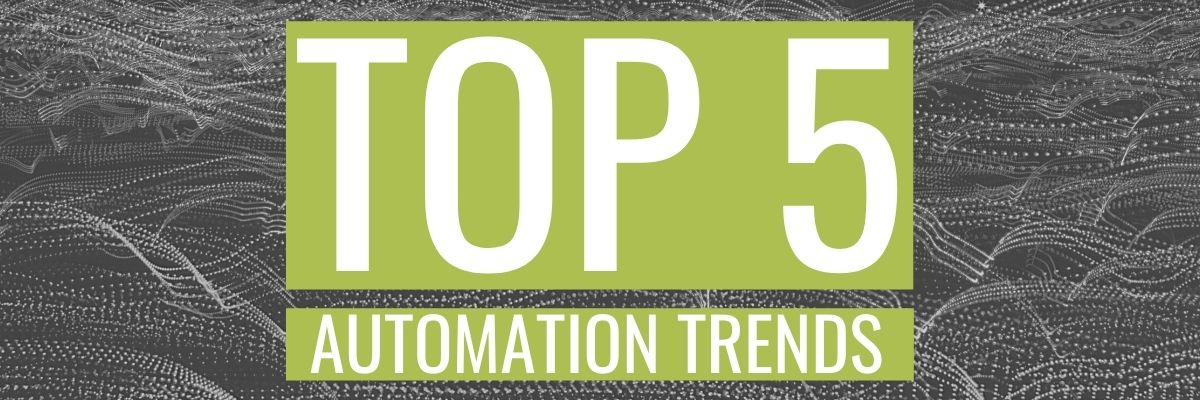 Top 5 Automation Trends